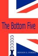 The Bottom Five di Benson S. Forbes edito da Xlibris