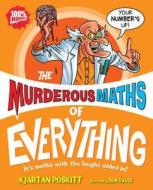 The Murderous Maths Of Everything di Kjartan Poskitt edito da Scholastic