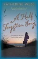 A Half-forgotten Song di Katherine Webb edito da Orion Publishing Co