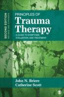 Principles Of Trauma Therapy di John N. Briere, Catherine Scott edito da Sage Publications Inc