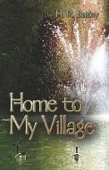 Home To My Village di H R Barley edito da America Star Books