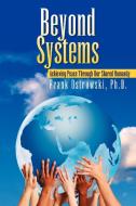 Beyond Systems di Frank Ostrowski edito da Xlibris