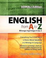 Somali Edition - English from A to Z: Everything You'll Ever Need to Know about Speaking and Writing the Language di Carolyn Judith Akinyi edito da Createspace