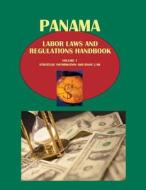 Panama Labor Laws and Regulations Handbook Volume 1 Strategic Information and Basic Law edito da International Business Publications, USA