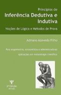 Principios de Inferencia Dedutiva E Indutiva: Nocoes de Logica E Metodos de Prova di Adriano Azevedo Filho edito da Createspace