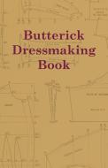 Butterick Dressmaking Book di Anon edito da Grant Press
