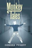 Monkey Tales di Deshka Peneff edito da iUniverse