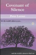 Covenant of Silence di Peter Larner edito da Createspace