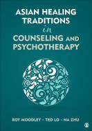 Asian Healing Traditions in Counseling and Psychotherapy di Roy Moodley edito da SAGE Publications, Inc