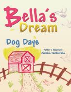 Bella's Dream di Antonia Tamburello edito da Xlibris