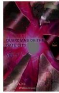 Guardians of the Gate City: Collection di Lisa Williamson edito da Createspace