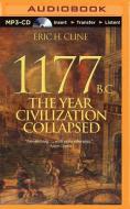 1177 B.C.: The Year Civilization Collapsed di Eric H. Cline edito da Brilliance Audio