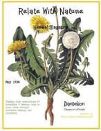 Relate with Nature Herbal Magazine: Dandelion di Robin Nelson-Shellenbarger edito da Createspace