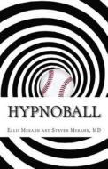 Hypnoball di Steven Merahn, Ellis Merahn edito da Createspace