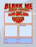 Blank Me - Premium Blank Comic Book Panelbook - Blue: Worlds Greatest Blank Comic Book Panelbook di C. M. Harris edito da Createspace