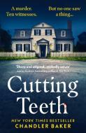 Cutting Teeth di Chandler Baker edito da Vintage Publishing