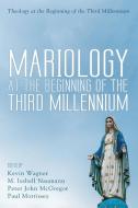 Mariology at the Beginning of the Third Millennium edito da Pickwick Publications