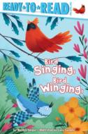Bird Singing, Bird Winging di Marilyn Singer edito da SIMON SPOTLIGHT