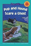 Pup and Hound Scare a Ghost di Susan Hood edito da Kids Can Press