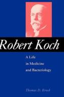 Robert Koch di Thomas D. Brock edito da American Society For Microbiology