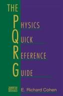 Physics Quick Reference Guide di E. Richard Cohen, Cohen edito da American Institute Of Physics