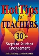 Hot Tips for Teachers di Mark Reardon edito da Corwin