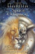 From Narnia to a Space Odyssey di Arthur C. Clarke, C. S. Lewis edito da ibooks Inc
