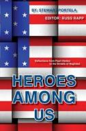 Heroes Among Us di Stewart Portela edito da Tate Publishing & Enterprises
