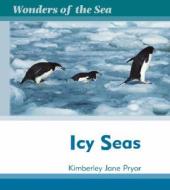 Icy Seas di Kimberley Jane Pryor edito da Smart Apple Media