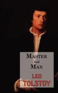 Master And Man di Count Leo Nikolayevich Tolstoy, Aylmer Maude edito da Tark Classic Fiction