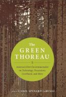 The Green Thoreau: America's First Environmentalist on Technology, Possessions, Livelihood, and More di Henry David Thoreau edito da NEW WORLD LIB