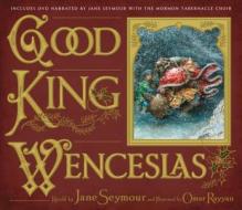 Good King Wenceslas di Jane Seymour edito da Shadow Mountain
