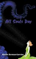 All Souls Day di Martin Berman-Gorvine edito da Silver Leaf Books