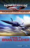Thunder from Heaven: Storm Birds di Brian Kelleher edito da Speaking Volumes, LLC
