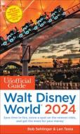 The Unofficial Guide to Walt Disney World 2024 di Bob Sehlinger, Len Testa edito da UNOFFICIAL GUIDES