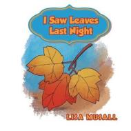 I Saw Leaves Last Night di Lisa Musall edito da Book Venture Publishing LLC