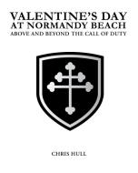 Valentine's Day at Normandy Beach di Chris Hull edito da Page Publishing, Inc