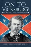 On To Vicksburg! di Larry Allen McCluney Jr edito da Lulu Publishing Services