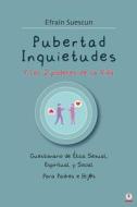 Pubertad Inquietudes Y los 2 poderes de la Vida di Efraín Suescún Quiñones edito da ibukku, LLC