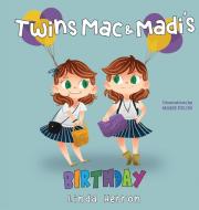 Twins Mac & Madi's Birthday di Linda Herron edito da Big Little Press