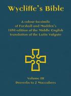 Wycliffe's Bible - A colour facsimile of Forshall and Madden's 1850 edition of the Middle English translation of the Lat edito da Evertype