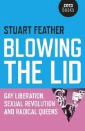 Blowing the Lid di Stuart Feather edito da John Hunt Publishing