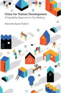 Cities For Human Development di Alexandre Apsan Frediani edito da Practical Action Publishing