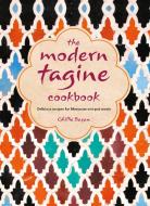 The Modern Tagine Cookbook di Ghillie Basan edito da Ryland, Peters & Small Ltd