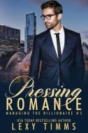 PRESSING ROMANCE di Lexy Timms edito da INDEPENDENTLY PUBLISHED