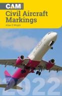 Civil Aircraft Markings 2022 di Allan S Wright edito da Crecy Publishing