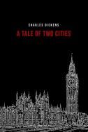 A Tale of Two Cities di Charles Dickens edito da Barclays Public Books