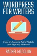 WordPress For Writers di Rachel McCollin edito da Catawampus Press