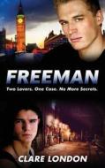 Freeman di Clare London edito da Wilde City Press, Llc
