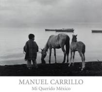 Manuel Carrillo: Mi Querido México di Stuart Ashman edito da FRESCO FINE ARTS